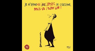 Je N'aimerai Jamais Le Classique, Mais Ca J'aime Bien!