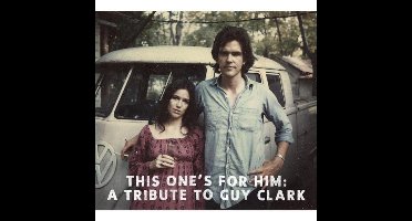This One's For Him: Tribute To Guy Clark