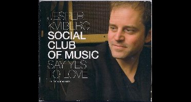 Jesper Kviberg Social Club Of Music - Say Yes To Love In The Great City (CD)
