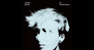 Jeanne Added - Be Sensational (CD)