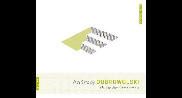 Andrezej Dobrowolski: Music for Orchestra