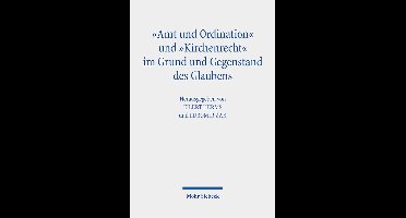 "Amt und Ordination" und "Kirchenrecht" im Grund und Gegenstand des Glaubens