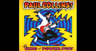 Paul Collins - King Of Power Pop
