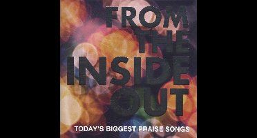 From the Inside Out: Today's Biggest Praise Songs