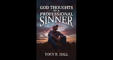 God Thoughts by a Professional Sinner