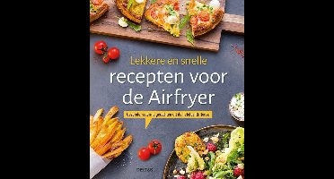 Lekkere en snelle recepten voor de Airfryer