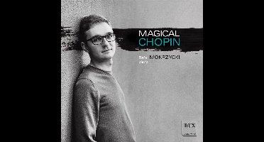 Rafal Mokrzycki - Magical Chopin