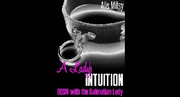 A Lady's Intuition: BDSM with the Dalmatian Lady