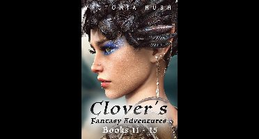 Clover's Fantasy Erotica: Adult Fairy Tale Bundles - Clover's Fantasy Adventures: Books 11 - 15