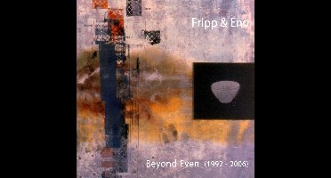 Fripp & Eno - Beyond Even - 1992-2006 (CD)