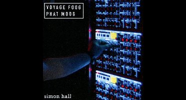 Simon Hall: Voyage Foog. Phat Moog