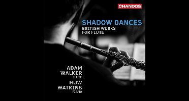 Adam Walker & Huw Watkins - Shadow Dances: British Works for Flute & Piano (CD)
