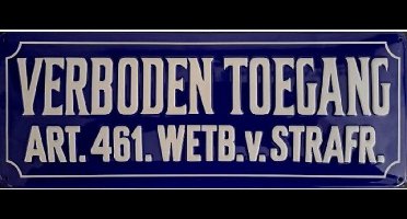 Wandbord Waarschuwing - Verboden Toegang Art. 461 Wetb. v. Strafrecht (reliëf uitegevoerd)