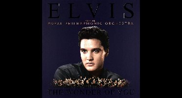 Wonder Of You: Elvis Presley With The Royal Philharmonic Orchestra
