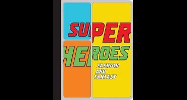 Superheroes - Fashion and Fantasy