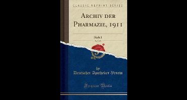 Archiv Der Pharmazie, 1911, Vol. 249