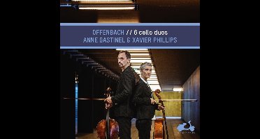 Anne Gastinel Xavier Phillips - Offenbach 6 Cello Duos (CD)