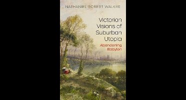 Victorian Visions of Suburban Utopia