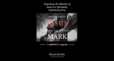 Journey with Jesus Through the Message of Mark