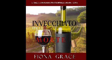 Invecchiato per la Morte (Un Giallo Intimo tra i Vigneti della Toscana—Libro 2)