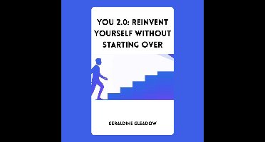 You 2.0: Reinvent Yourself Without Starting Over