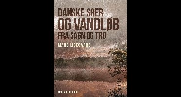 Danske søer og vandløb fra sagn og tro
