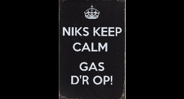 Wandbord Teksten Humor - Niks Keep Calm - Gas D'r Op