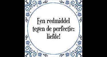 Tegeltje met Spreuk (Tegeltjeswijsheid): Een redmiddel tegen de perfectie; liefde! + Kado verpakking & Plakhanger
