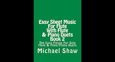 Easy Sheet Music for Flute- Easy Sheet Music For Flute With Flute & Piano Duets Book 2