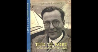 Tijd te Kort,  J.J. van Sonsbeeck 1906 tot 1946