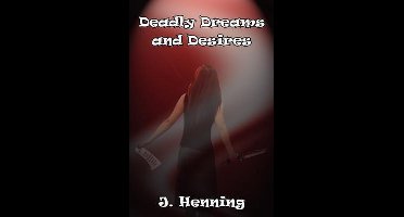 Deadly Dreams and Desires