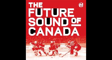 The Future Sound Of Canada