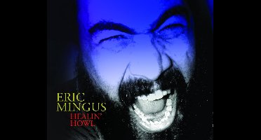 Eric Mingus - Healin' Howl (CD)