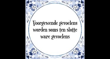 Tegeltje met Spreuk (Tegeltjeswijsheid): Voorgewende gevoelens worden soms ten slotte ware gevoelens + Kado verpakking & Plakhanger