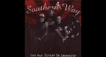Southern Way - A One Way Ticket To Insanity
