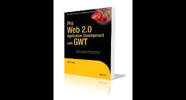Pro Web 2.0 Application Development with Gwt