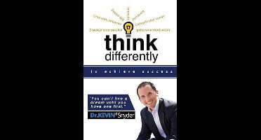 Think Differently to Achieve Amazing Success!