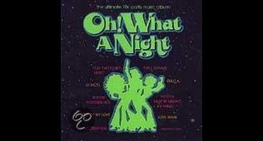 Oh! What A Night