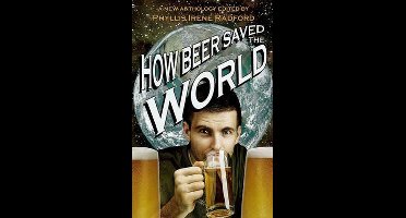 How Beer Saved the World