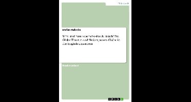 Why and how teachers should teach The Globe Theatre and Shakespeares Globe in the English classroom