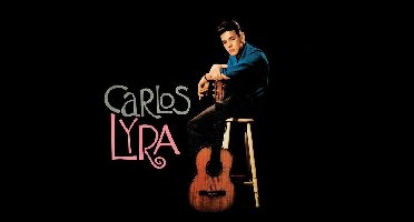 Carlos Lyra / Bossa Nova
