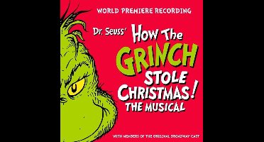 World Premiere Recording - Dr. Seuss' How The Grinch Stol