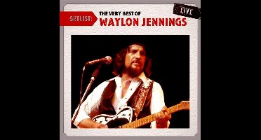 Setlist: The Very Best of Waylon Jennings Live