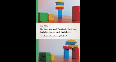 Motivation und Zufriedenheit von Erzieherinnen und Erziehern