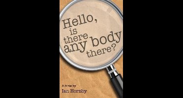 Hello, is There Any Body There?