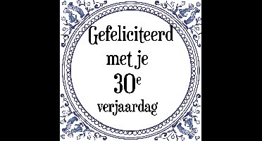 Verjaardag Tegeltje met Spreuk (30 jaar: Gefeliciteerd met je 30e verjaardag + cadeau verpakking & plakhanger