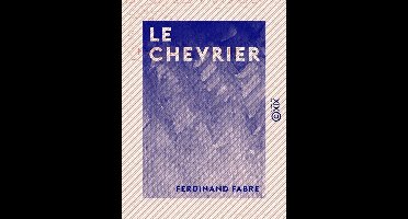 Le Chevrier - Scènes de la vie rustique