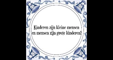 Tegeltje met Spreuk (Tegeltjeswijsheid): Kinderen zijn kleine mensen en mensen zijn grote kinderen! + Kado verpakking & Plakhanger