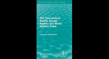 The International Atomic Energy Agency and World Nuclear Order