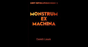 Grey Revolutions - Monstrum Ex Machina